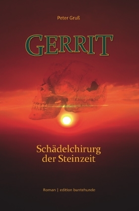 GERRIT. Schädelchirurg der Steinzeit