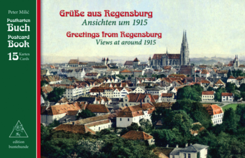 Grüße aus Regensburg / Greetings from Regensburg - Ansichten um 1915 / Views at around 1915