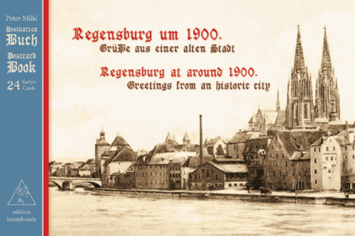 Regensburg um 1900. Grüße aus einer alten Stadt.