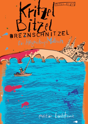 Kritzel, Bitzel, Breznschnitzel. Ein Regensburg Malbuch